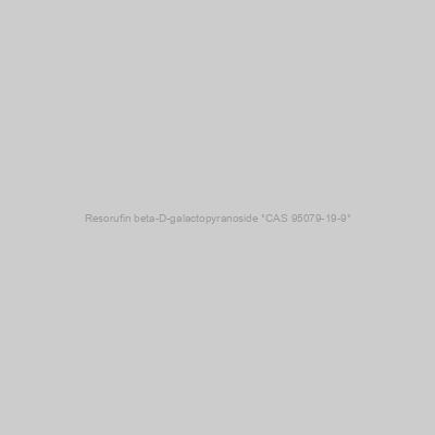 Resorufin beta-D-galactopyranoside *CAS 95079-19-9*